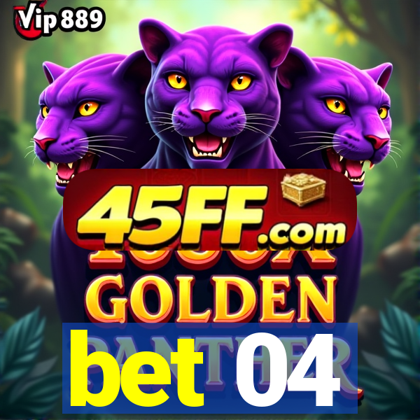 bet 04